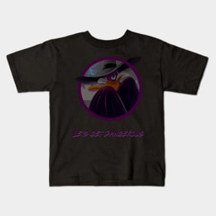 Let’s get dangerous Kids T-Shirt